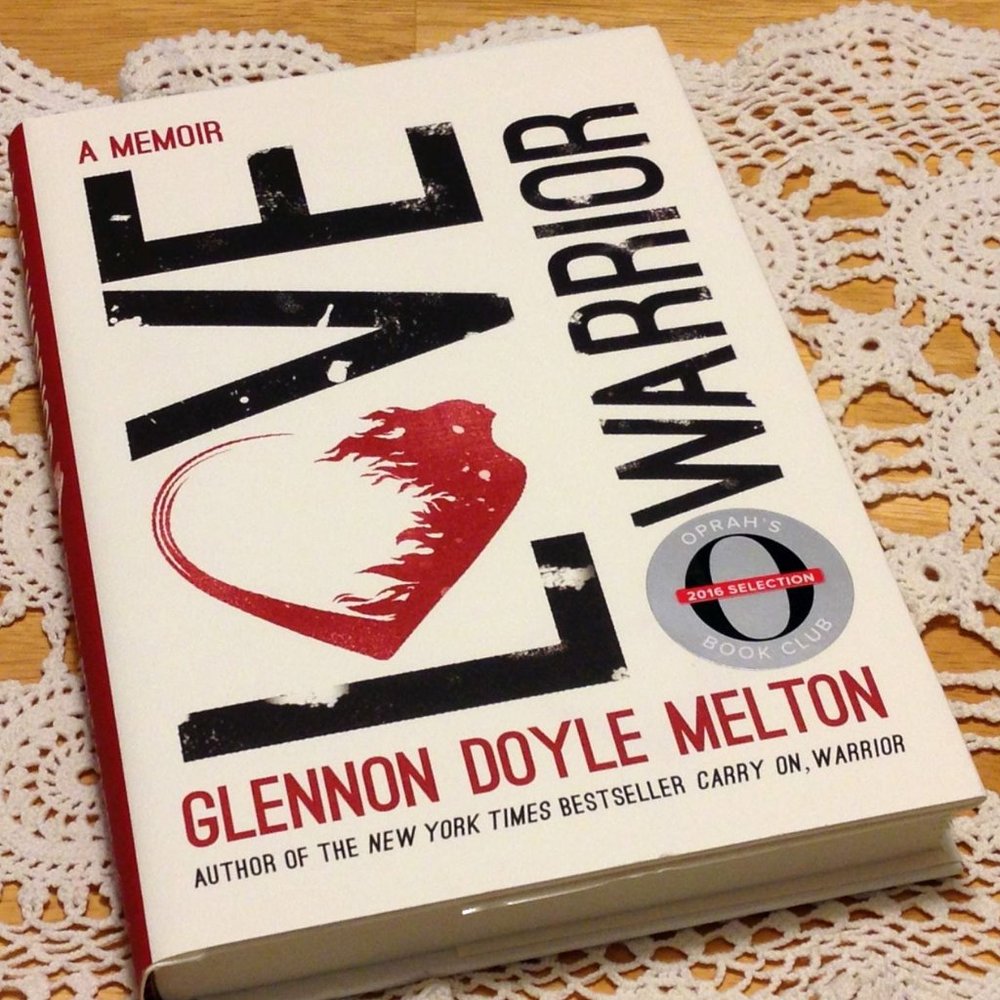 Recovery Story, Love Warrior, Glennon Doyle Melton